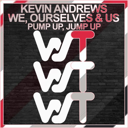 Kevin Andrews, We Ourselves & Us - Pump Up, Jump Up [WST107]